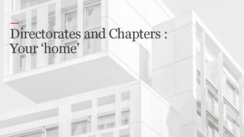 Genomics England Directorates and Chapters : Your ‘home’ 7 