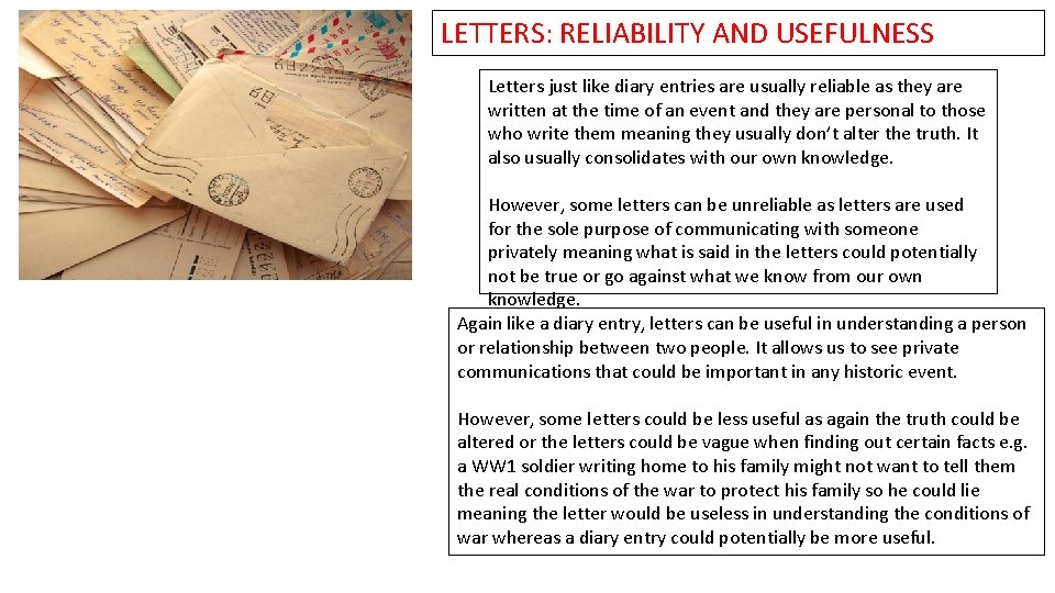 LETTERS: RELIABILITY AND USEFULNESS Letters just like diary entries are usually reliable as they
