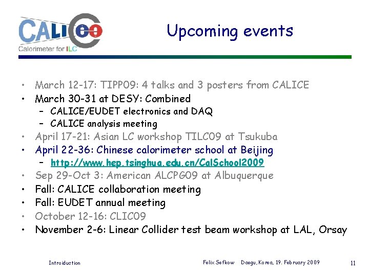 Upcoming events MC • March 12 -17: TIPP 09: 4 talks and 3 posters