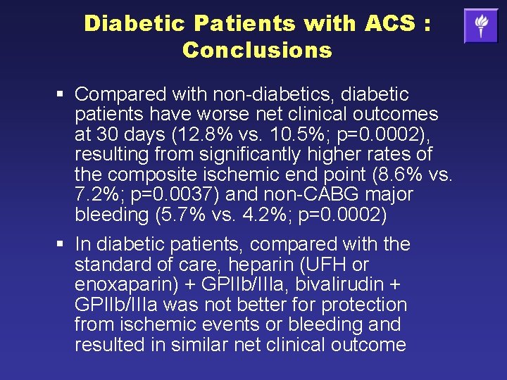 Diabetic Patients with ACS : Conclusions § Compared with non-diabetics, diabetic patients have worse