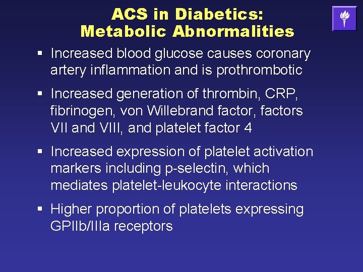 ACS in Diabetics: Metabolic Abnormalities § Increased blood glucose causes coronary artery inflammation and