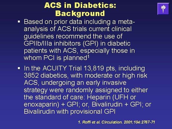 ACS in Diabetics: Background § Based on prior data including a metaanalysis of ACS