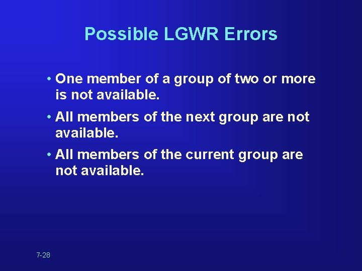 Possible LGWR Errors • One member of a group of two or more is Possible LGWR Errors • One member of a group of two or more is
