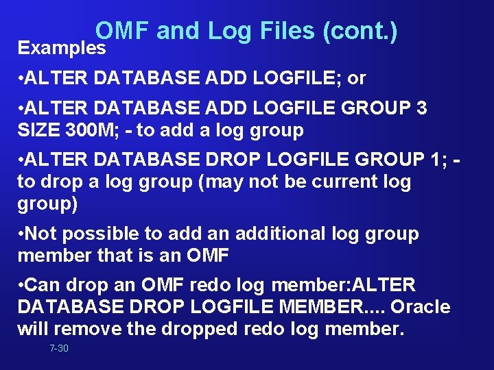 OMF and Log Files (cont. ) Examples • ALTER DATABASE ADD LOGFILE; or • OMF and Log Files (cont. ) Examples • ALTER DATABASE ADD LOGFILE; or •