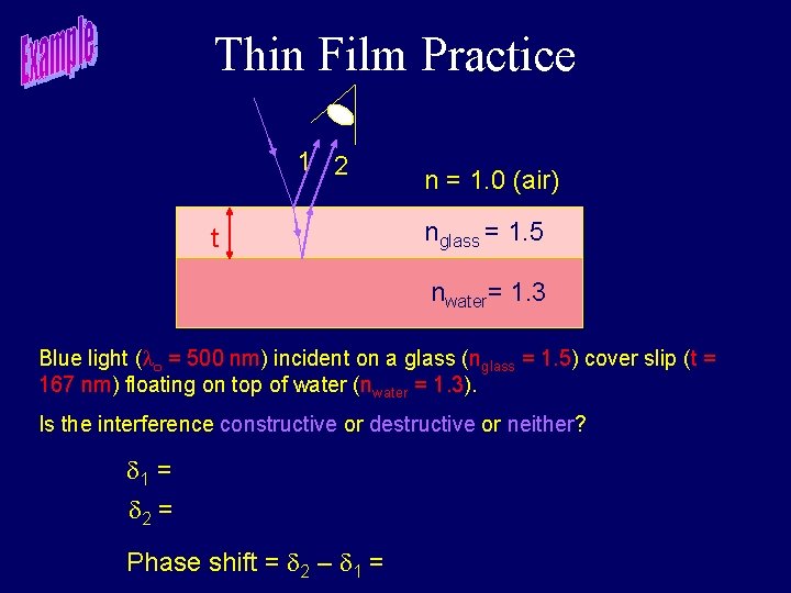 Thin Film Practice 1 2 t n = 1. 0 (air) nglass = 1.