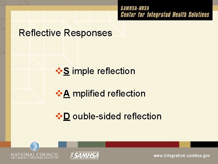 Reflective Responses v. S imple reflection v. A mplified reflection v. D ouble-sided reflection