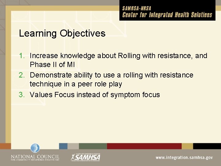 Learning Objectives 1. Increase knowledge about Rolling with resistance, and Phase II of MI