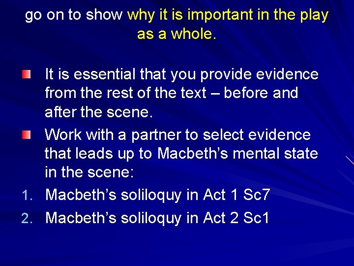 go on to show why it is important in the play as a whole.