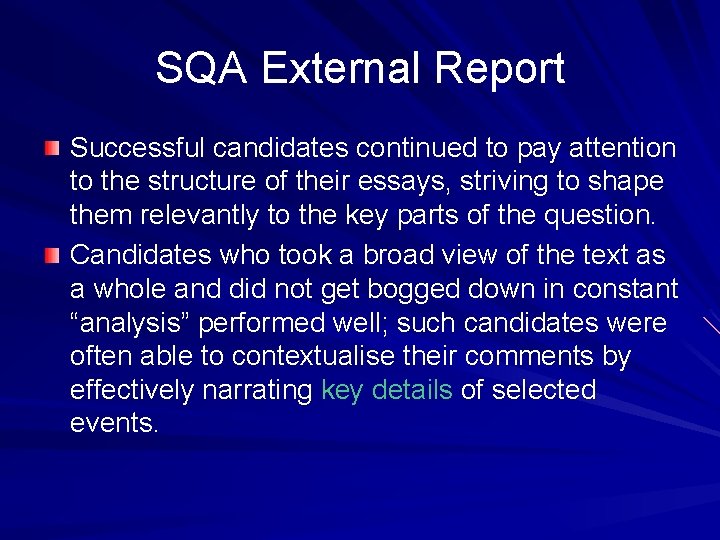 SQA External Report Successful candidates continued to pay attention to the structure of their