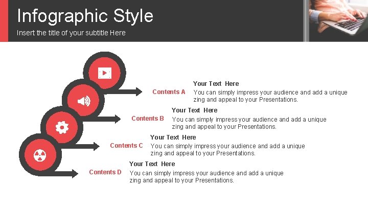 Infographic Style Insert the title of your subtitle Here Contents A Contents B Contents