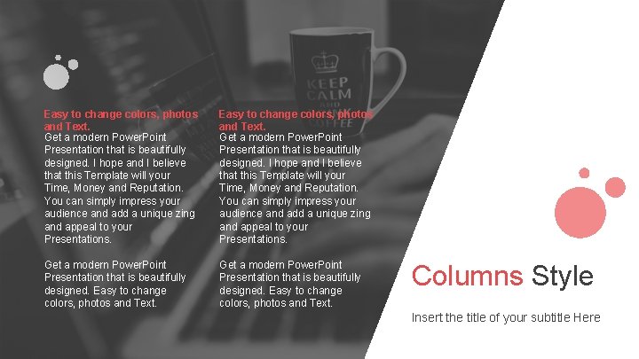 Easy to change colors, photos and Text. Get a modern Power. Point Presentation that
