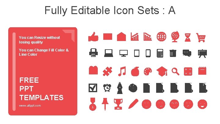 Fully Editable Icon Sets : A You can Resize without losing quality You can
