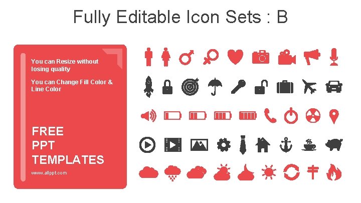 Fully Editable Icon Sets : B You can Resize without losing quality You can