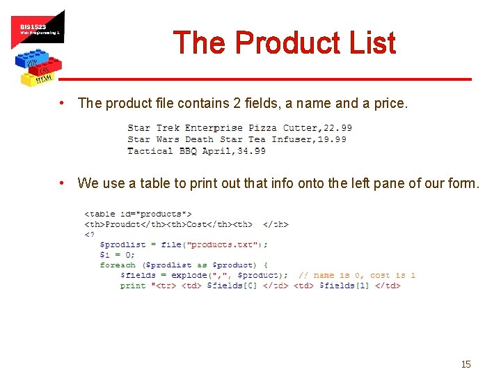 The Product List • The product file contains 2 fields, a name and a