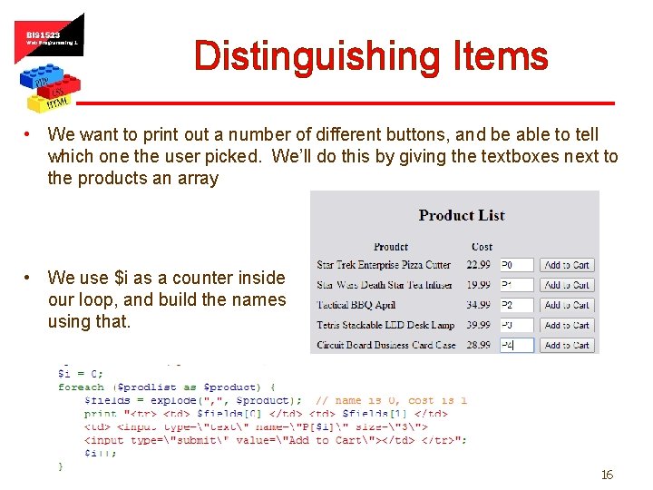 Distinguishing Items • We want to print out a number of different buttons, and