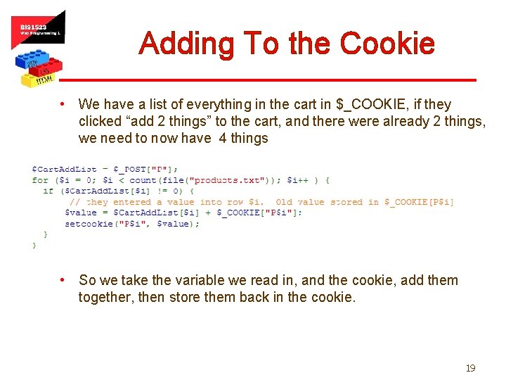 Adding To the Cookie • We have a list of everything in the cart