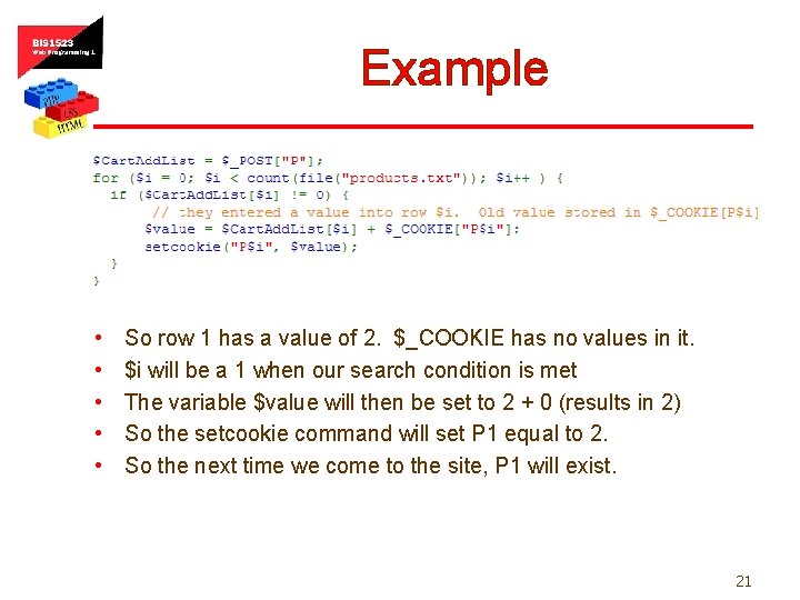 Example • • • So row 1 has a value of 2. $_COOKIE has