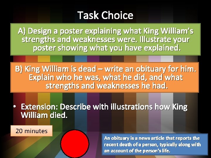 Task Choice A) Design a poster explaining what King William’s strengths and weaknesses were.