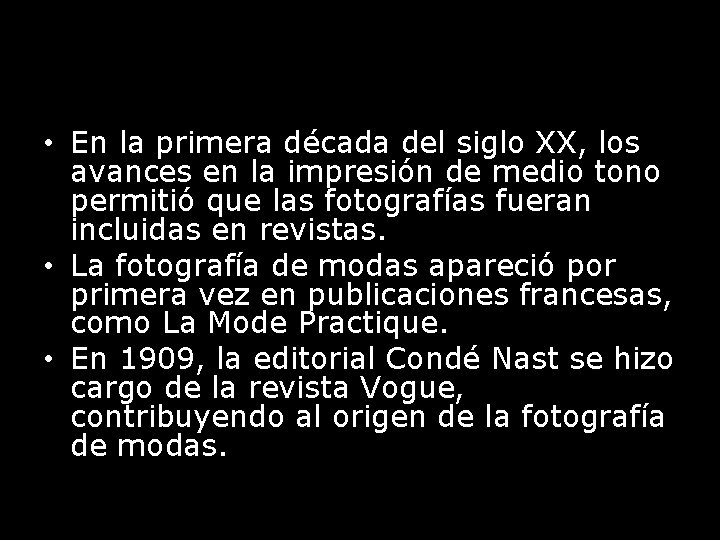  • En la primera década del siglo XX, los avances en la impresión