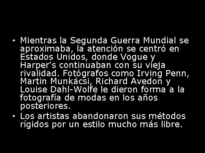  • Mientras la Segunda Guerra Mundial se aproximaba, la atención se centró en