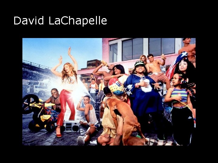 David La. Chapelle 