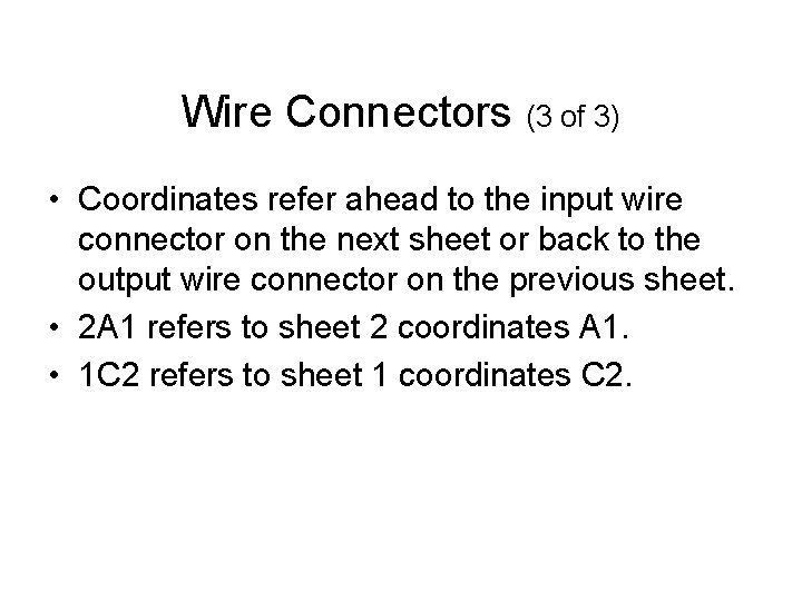 Wire Connectors (3 of 3) • Coordinates refer ahead to the input wire connector Wire Connectors (3 of 3) • Coordinates refer ahead to the input wire connector