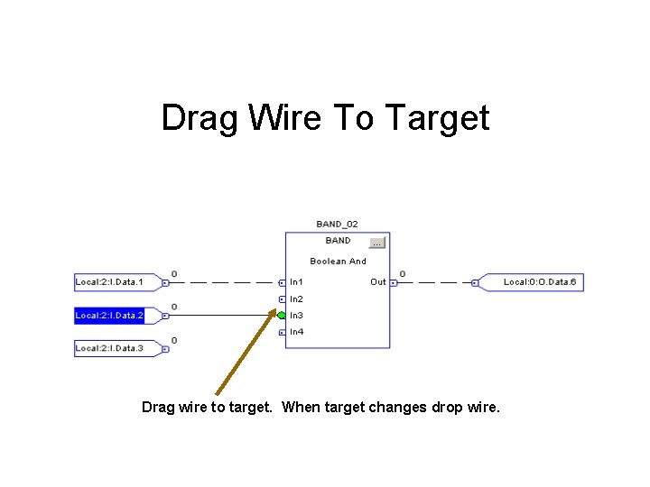 Drag Wire To Target Drag wire to target. When target changes drop wire. Drag Wire To Target Drag wire to target. When target changes drop wire.