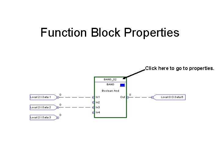 Function Block Properties Click here to go to properties. Function Block Properties Click here to go to properties.