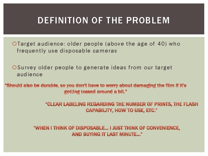 DEFINITION OF THE PROBLEM Target audience: older people (above the age of 40) who