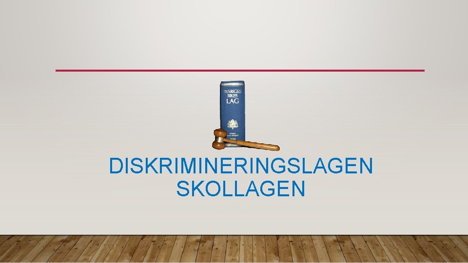 DISKRIMINERINGSLAGEN SKOLLAGEN 