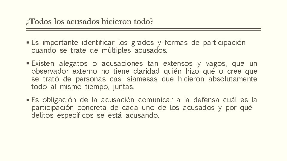 ¿Todos los acusados hicieron todo? § Es importante identificar los grados y formas de