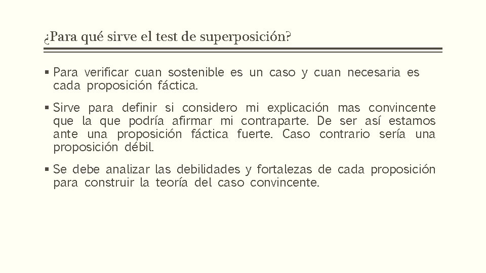 ¿Para qué sirve el test de superposición? § Para verificar cuan sostenible es un