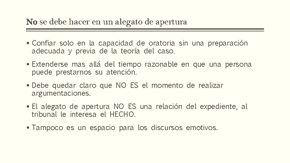 No se debe hacer en un alegato de apertura § Confiar solo en la