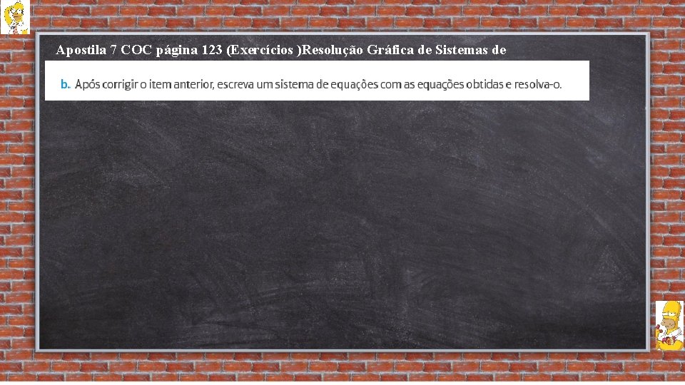 Apostila 7 COC página 123 (Exercícios )Resolução Gráfica de Sistemas de Equações 
