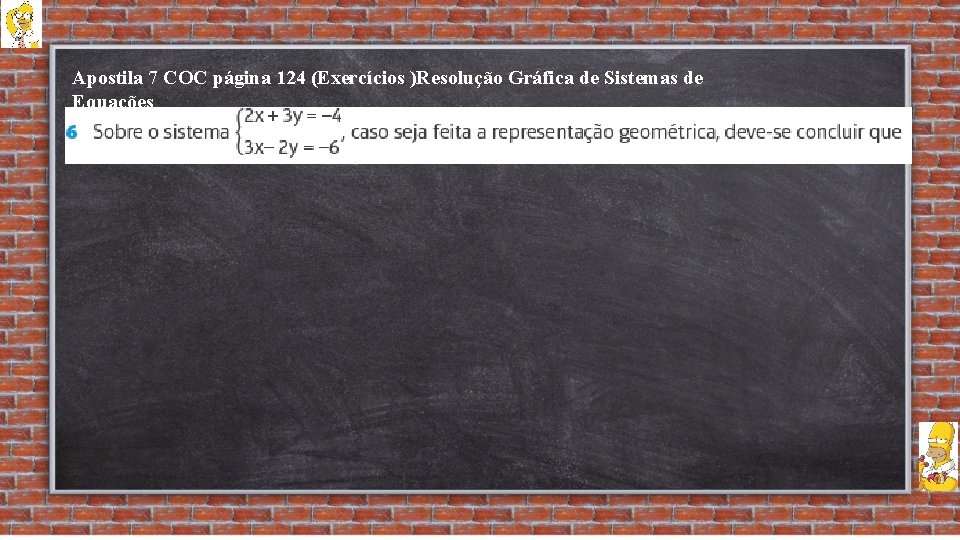 Apostila 7 COC página 124 (Exercícios )Resolução Gráfica de Sistemas de Equações 