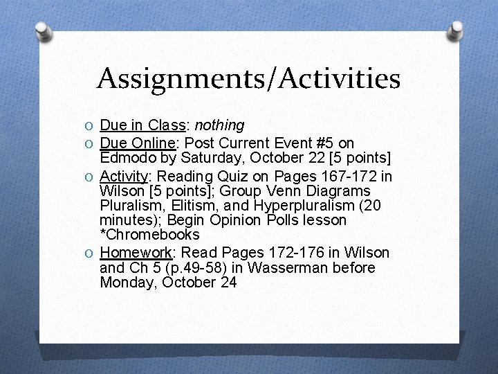 Assignments/Activities O Due in Class: nothing O Due Online: Post Current Event #5 on