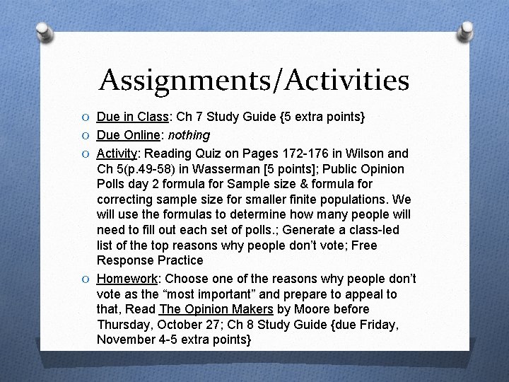 Assignments/Activities O Due in Class: Ch 7 Study Guide {5 extra points} O Due