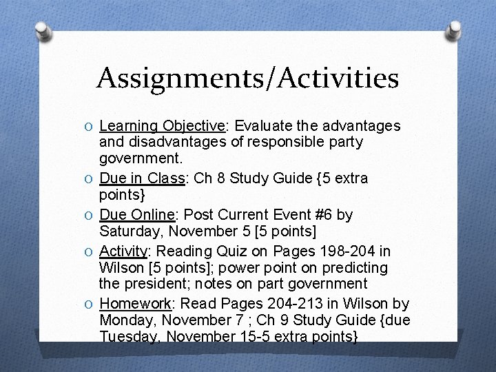 Assignments/Activities O Learning Objective: Evaluate the advantages O O and disadvantages of responsible party