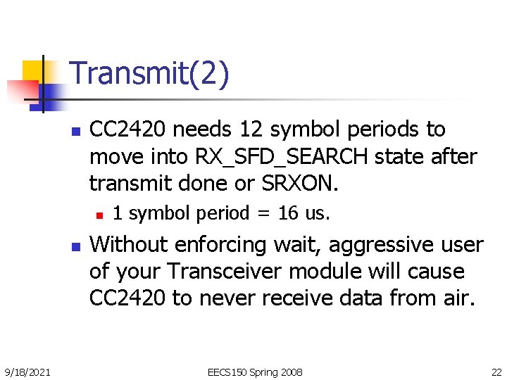 Transmit(2) n CC 2420 needs 12 symbol periods to move into RX_SFD_SEARCH state after