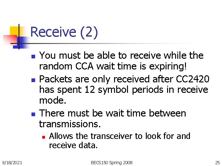 Receive (2) n n n You must be able to receive while the random