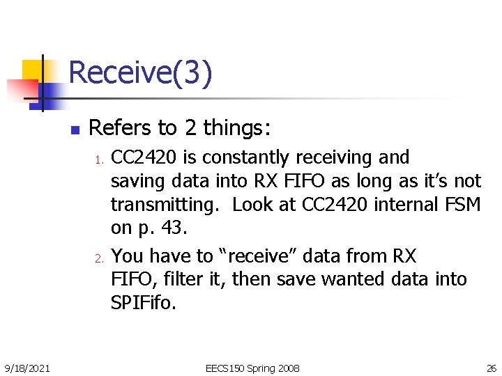 Receive(3) n Refers to 2 things: 1. 2. 9/18/2021 CC 2420 is constantly receiving