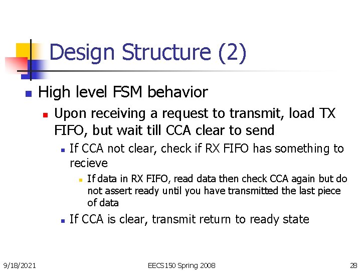 Design Structure (2) n High level FSM behavior n Upon receiving a request to