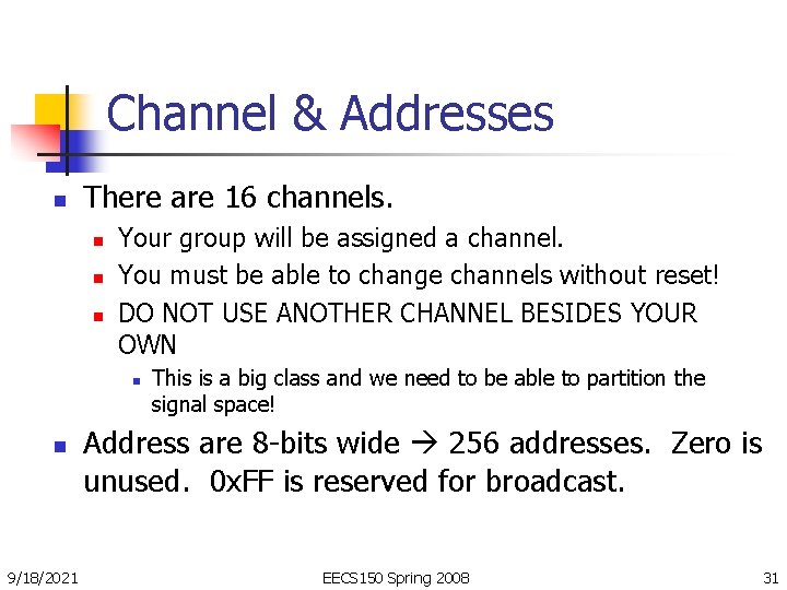 Channel & Addresses n There are 16 channels. n n n Your group will