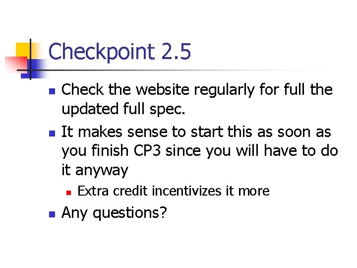 Checkpoint 2. 5 n n Check the website regularly for full the updated full