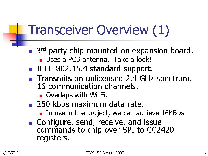 Transceiver Overview (1) n 3 rd party chip mounted on expansion board. n n