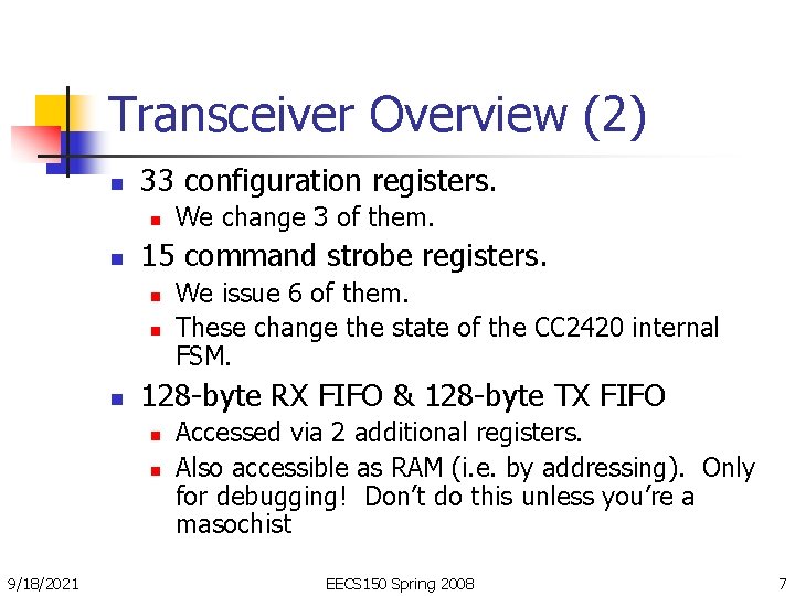 Transceiver Overview (2) n 33 configuration registers. n n 15 command strobe registers. n
