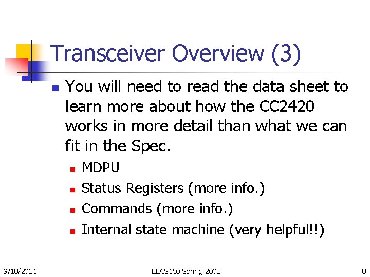 Transceiver Overview (3) n You will need to read the data sheet to learn