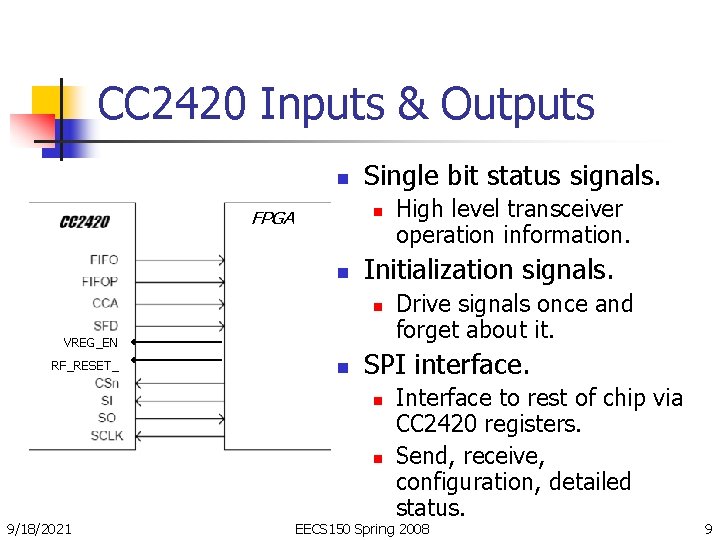CC 2420 Inputs & Outputs n Single bit status signals. n FPGA n Initialization