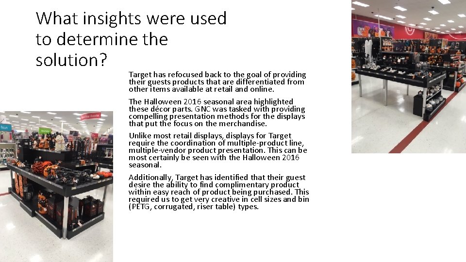 What insights were used to determine the solution? Target has refocused back to the