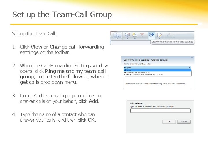 Set up the Team-Call Group Set up the Team Call: 1. Click View or